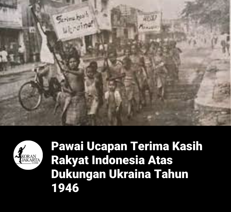 Fakta Sejarah yang Seharusnya Dibalas, Ukraina Merupakan Negara Pertama yang Mendukung Indonesia di PBB Tahun 1946 Saat Mempertahankan Kemerdekaan dari Invasi Militer Belanda