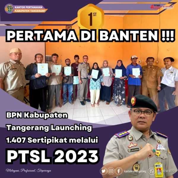 Keren! Pertama di Banten, BPN Kabupaten Tangerang Launching 1.407 Sertifikat PTSL 2023