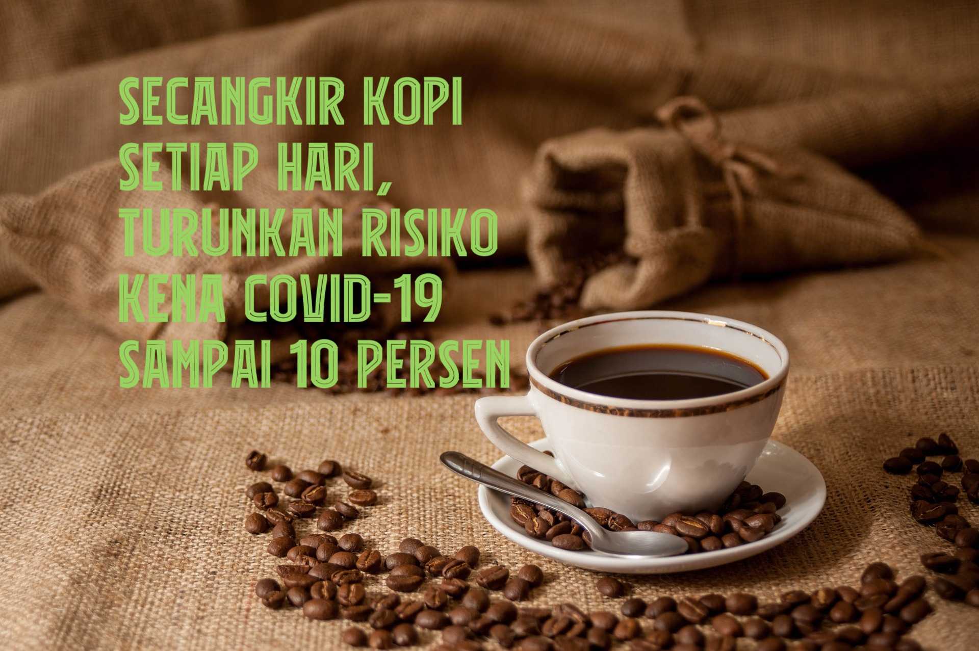 Peneliti Amerika Serikat: Minum Kopi Setiap Hari Turunkan Risiko Kena Covid-19