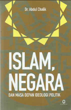 Islam dan Pergulatan Ideologi Kenegaraan